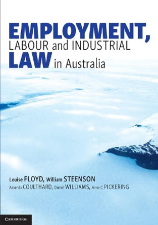 Employment, Labour and Industrial Law in Australia by Louise Floyd 9781316622995