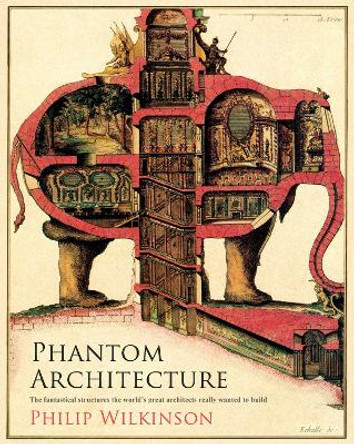 Phantom Architecture by Philip Wilkinson 9781471166419