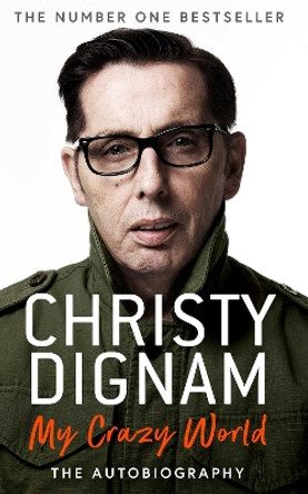 My Crazy World: The Autobiography by Christy Dignam 9781471184338