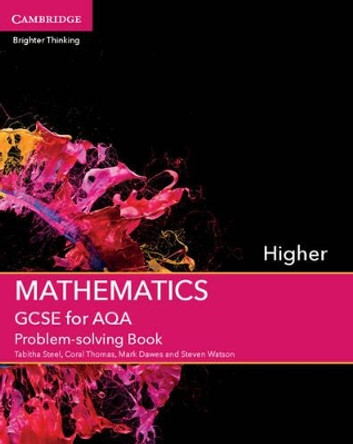 GCSE Mathematics for AQA Higher Problem-solving Book by Tabitha Steel 9781107450073