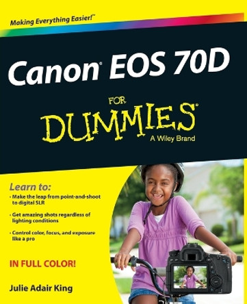 Canon EOS 70D For Dummies by Julie Adair King 9781118335963