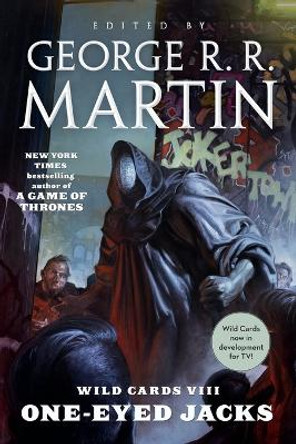 Wild Cards VIII: One-Eyed Jacks: (book One of the Rox Triad) by George R R Martin 9781250168092