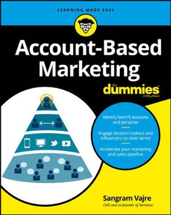 Account-Based Marketing For Dummies by Sangram Vajre 9781119224853
