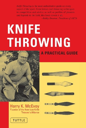 Knife Throwing: A Practical Guide by H.K. McEvory 9780804810999