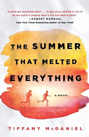 Summer That Melted Everything by Tiffany McDaniel 9781250131676