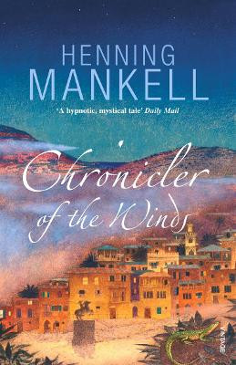Chronicler Of The Winds by Henning Mankell 9780099455479