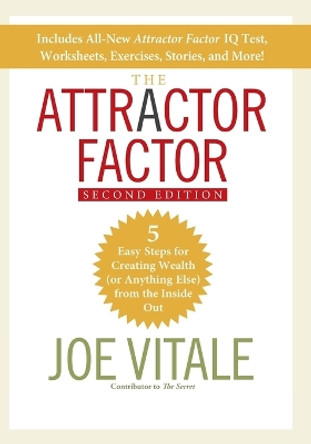 The Attractor Factor: 5 Easy Steps for Creating Wealth (or Anything Else) From the Inside Out by Joe Vitale 9780470286425