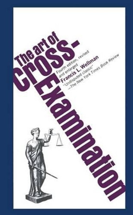 The Art of Cross Examination by Wellman 9780684843049