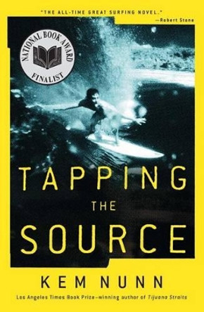 Tapping the Source by Kem Nunn 9781451645545