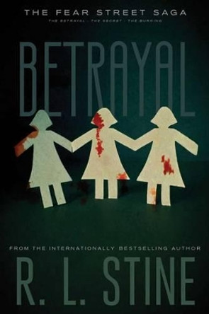 Betrayal: The Betrayal; The Secret; The Burning by R L Stine 9781481450416