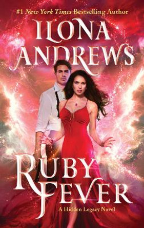 Ruby Fever: A Hidden Legacy Novel by Ilona Andrews 9780062878397