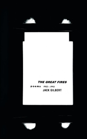 Great Fires: Poems 1982-1992 by Jack Gilbert 9780679747673