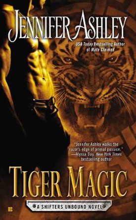 Tiger Magic: A Shifters Unbound Novel by Jennifer Ashley 9780425251218