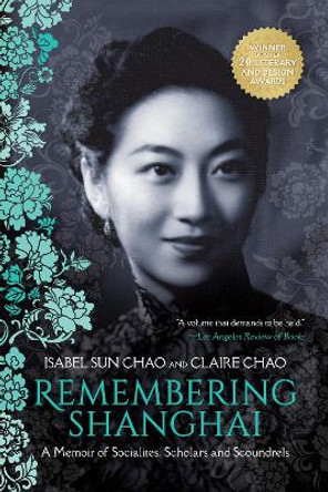 Remembering Shanghai: A Memoir of Socialites, Scholars, and Scoundrels by Isabel Sun Chao 9781954854055