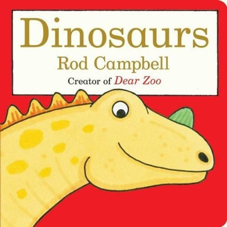 Dinosaurs by Rod Campbell 9781481449854