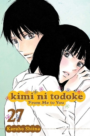 Kimi ni Todoke: From Me to You, Vol. 27 by Karuho Shiina 9781421595047