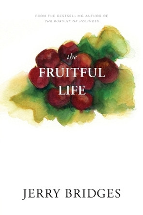 Fruitful Life, The by Jerry Bridges 9781600060274