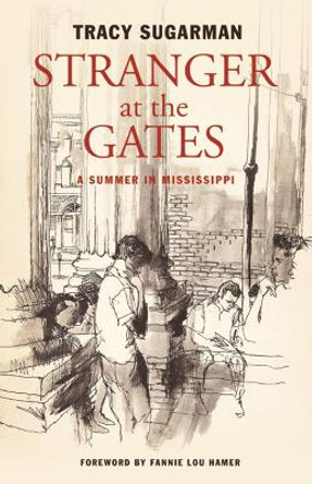 Stranger at the Gates: A Summer in Mississippi by Fannie Lou Hamer 9781935212843