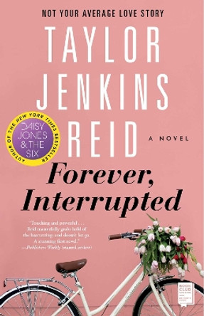 Forever, Interrupted: A Novel by Taylor Jenkins Reid 9781476712826