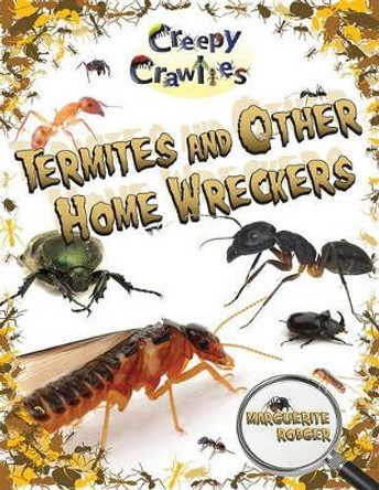 Termites and Other Home Wreckers by Marguerite Rodger 9780778725107
