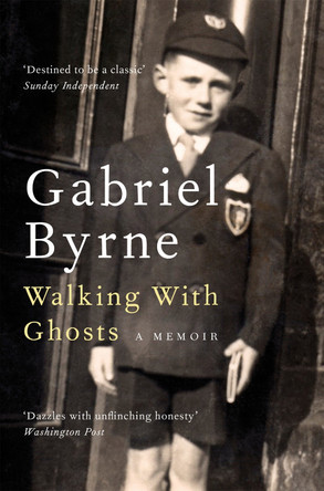 Walking With Ghosts: A Memoir by Gabriel Byrne 9781529027457