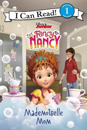 Disney Junior Fancy Nancy: Mademoiselle Mom by Nancy Parent 9780062843838