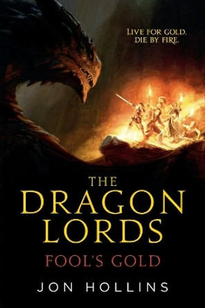 The Dragon Lords: Fool's Gold by Jon Hollins 9780316308236