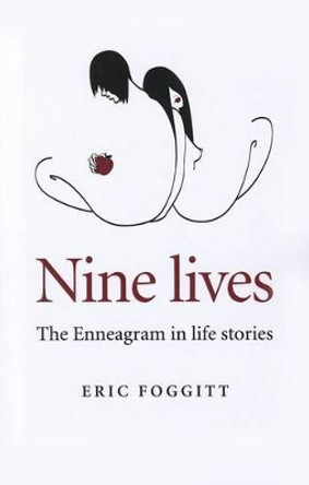 Nine Lives: The Enneagram in Life Stories by Eric Foggitt 9781780999784