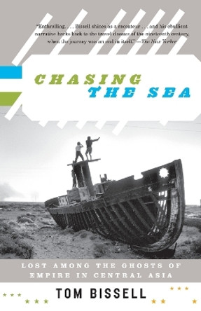 Chasing the Sea by Tom Bissell 9780375727542