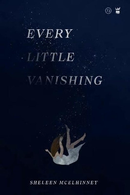 Every Little Vanishing by Sheleen McElhinney 9781949342291