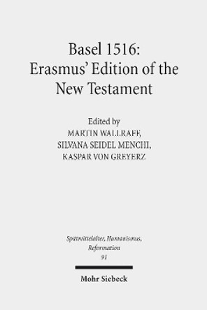 Basel 1516: Erasmus' Edition of the New Testament by Kaspar Von Greyerz 9783161552748