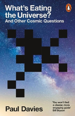 What's Eating the Universe?: And Other Cosmic Questions by Paul Davies 9780141993720