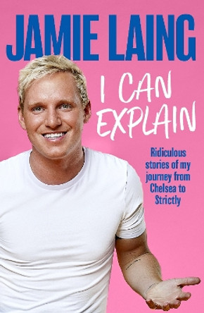 I Can Explain by Jamie Laing 9781841885490