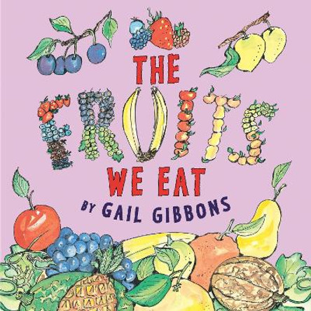 The Fruits We Eat by Gail Gibbons 9780823432042