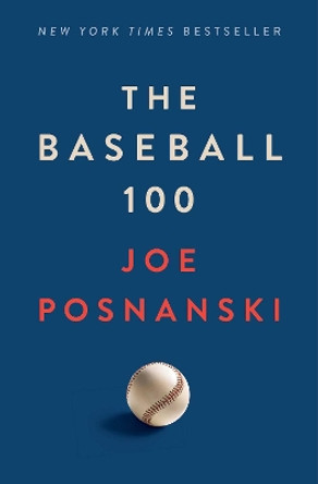 The Baseball 100 by Joe Posnanski 9781982180584