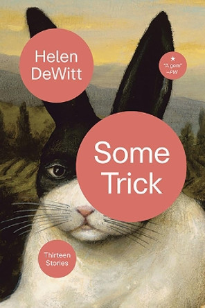 Some Trick: Thirteen Stories by Helen DeWitt 9780811227827