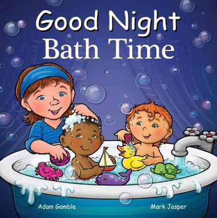 Good Night Bath Time by Adam Gamble 9781602197978