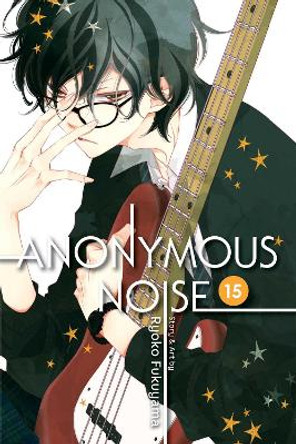 Anonymous Noise, Vol. 15 by Ryoko Fukuyama 9781974706426