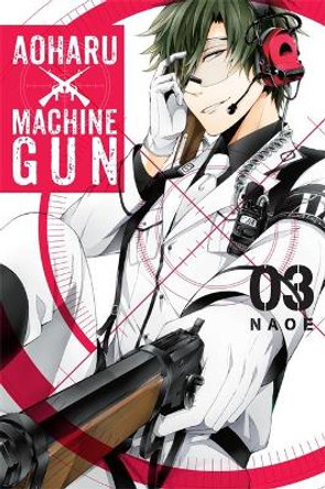 Aoharu X Machinegun, Vol. 3 by Naoe 9780316553353