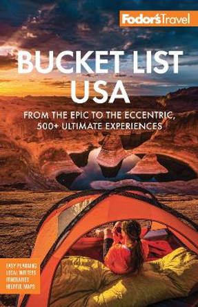 Fodor's Bucket List USA: From the Epic to the Eccentric, 500+ Ultimate Experiences by Fodor's Travel Guides 9781640974562