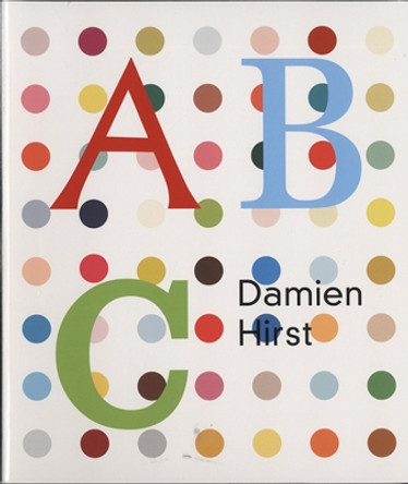 Damien Hirst's ABC by Damien Hirst 9781906967635