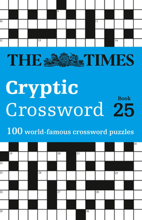The Times Cryptic Crossword Book 25: 100 world-famous crossword puzzles by The Times Mind Games