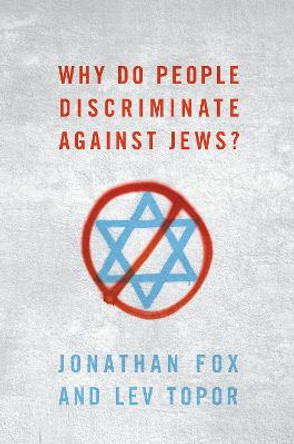 Why Do People Discriminate Against Jews? by Jonathan Fox 9780197580356