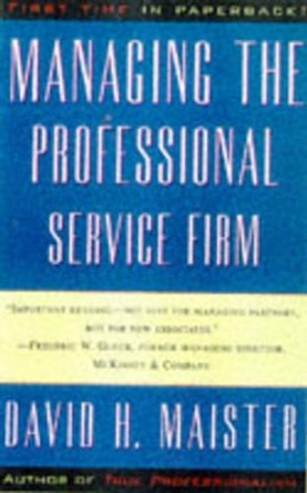 Managing the Professional Service Firm by David H. Maister 9780684834313