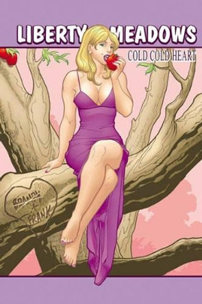 Liberty Meadows Volume 4: Cold, Cold Heart by Frank Cho 9781582407203