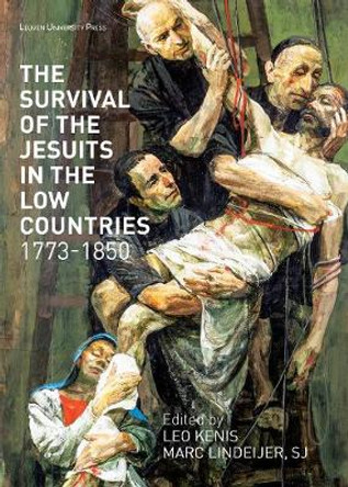 The Survival of the Jesuits in the Low Countries, 1773-1850 by Leo Kenis