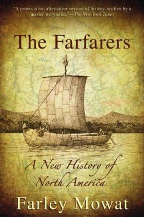 The Farfarers: A New History of North America by Farley Mowat 9781616082376