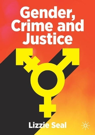 Gender, Crime and Justice by Lizzie Seal 9783030874872