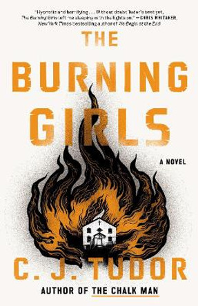 The Burning Girls: A Novel by C. J. Tudor 9781984825049