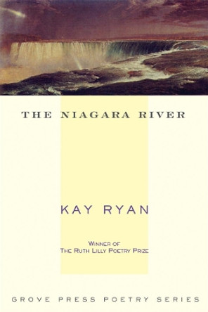 The Niagara River: Poems by Kay Ryan 9780802142221